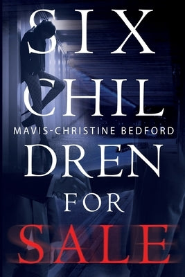 Six Children For Sale by Bedford, Mavis-Christine