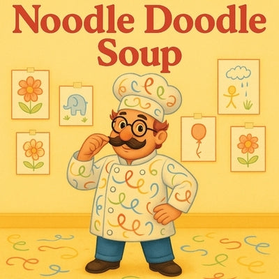 Noodle Doodle Soup by Webb, Chanda D.