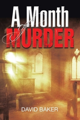 A Month of Murder by Baker, David