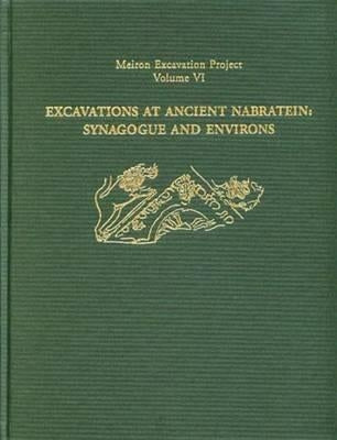 Excavations at Ancient Nabratein: Synagogue and Environs by Meyers, Eric M.