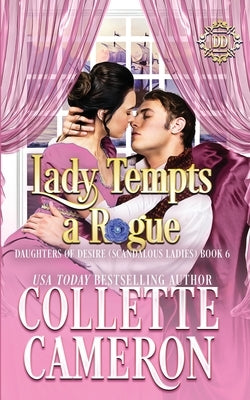 Lady Tempts a Rogue: A Sweet Historical Regency Romance by Cameron, Collette