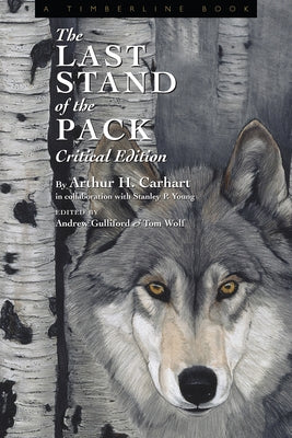 The Last Stand of the Pack: Critical Edition by Carhart, Arthur