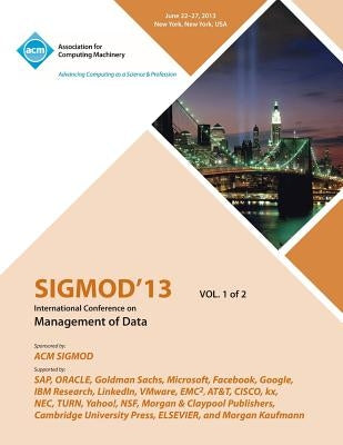 Sigmod 13 International Conference on Management of Data V1 by Sigmod 13 Conference Committee