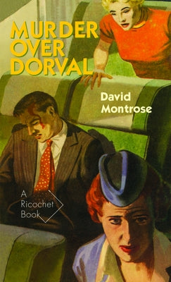 Murder Over Dorval by Montrose, David