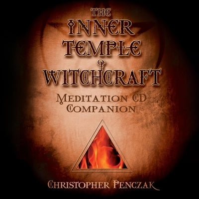 The Inner Temple of Witchcraft Meditation Audio Companion by Penczak, Christopher