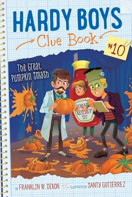 The Great Pumpkin Smash by Dixon, Franklin W.
