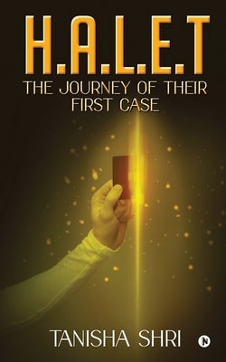 H.A.L.E.T: The Journey of Their First Case by Tanisha Shri Senthilraj