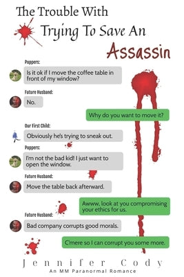 The Trouble With Trying to Save an Assassin by Cody, Jennifer
