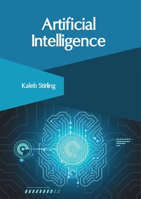 Artificial Intelligence by Stirling, Kaleb