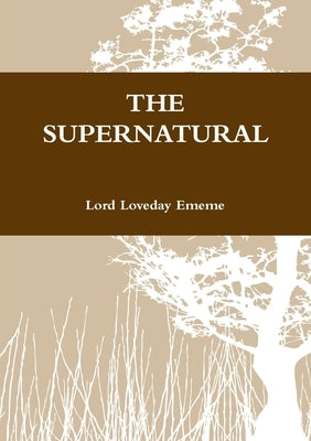 The Supernatural by Ememe, Lord Loveday