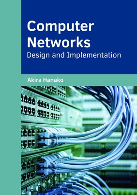 Computer Networks: Design and Implementation by Hanako, Akira