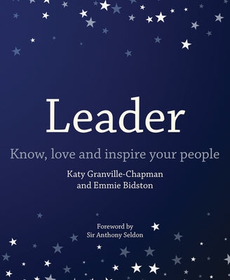 Leader: Know, Love and Inspire Your People by Granville-Chapman, Katy