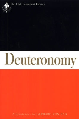 Deuteronomy: A Commentary by Rad, Gerhard Von