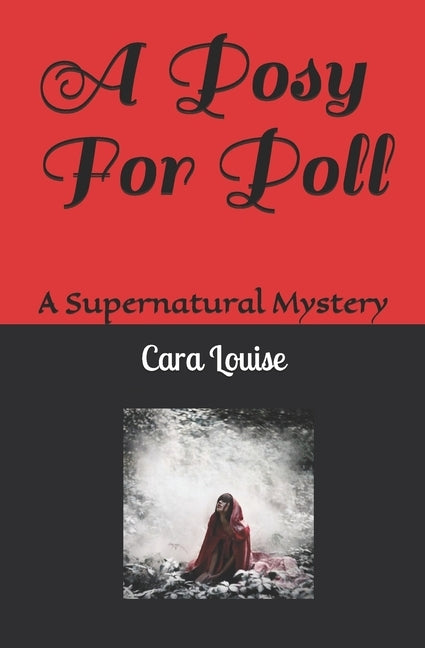 A Posy For Poll: A Supernatural Mystery by Louise, Cara