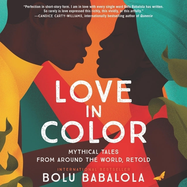 Love in Color: Mythical Tales from Around the World, Retold by Babalola, Bolu