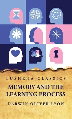Memory and the Learning Process by Darwin Oliver Lyon
