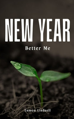 New Year, Better Me by Lindsell, Eamon