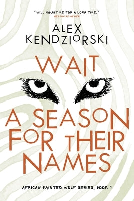 Wait A Season For Their Names by Kendziorski, Alexander