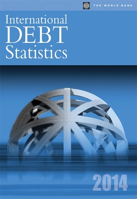 International Debt Statistics 2014 by World Bank Publications