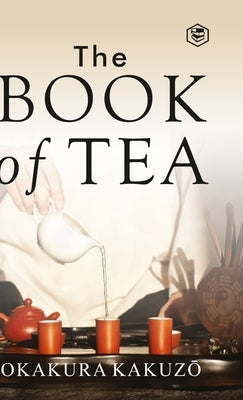 The Book of Tea (Hardcover Library Edition) by Okakura, Kakuzo