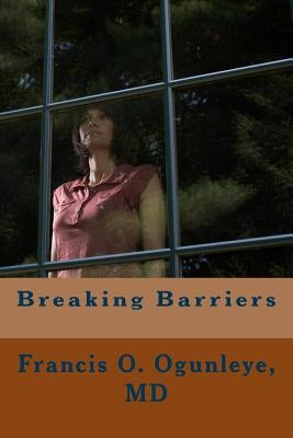 Breaking Barriers by Obianinwa, Chioma I.