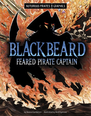 Blackbeard, Feared Pirate Captain by Gunderson, Jessica