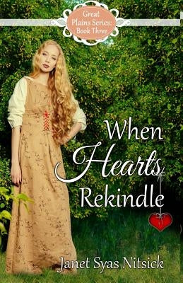 When Hearts Rekindle by Nitsick, Janet Syas