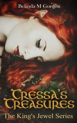 Tressa's Treasures: The King's Jewel Series by Gordon, Belinda M.