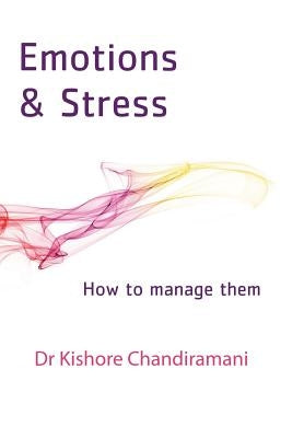 Emotions and Stress: How to Manage Them by Chandiramani, Kishore