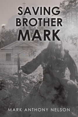 Saving Brother Mark by Nelson, Mark Anthony