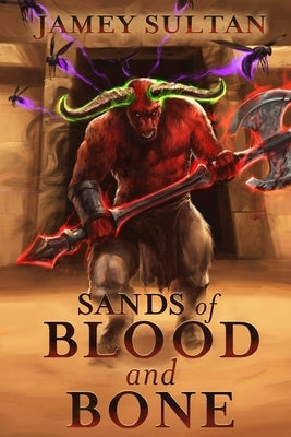 Sands of Blood and Bone: A LitRPG Adventure by Sultan, Jamey