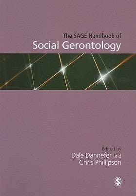 The SAGE Handbook of Social Gerontology by Dannefer, Dale