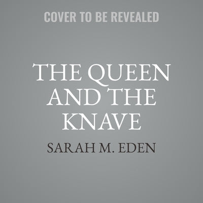 The Queen and the Knave by Eden, Sarah M.