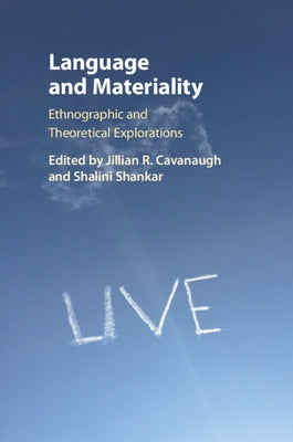 Language and Materiality by Cavanaugh, Jillian R.
