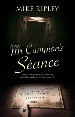MR Campion's Séance by Ripley, Mike
