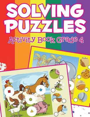 Solving Puzzles: Activity Book Grade 4 by Jupiter Kids