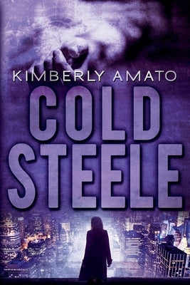 Cold Steele by Amato, Kimberly
