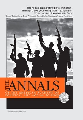 The Annals of the American Academy of Political and Social Science: Briefing to the President: Failed Middle Eastern States and Countering Violent Ext by Clarke, Richard L.