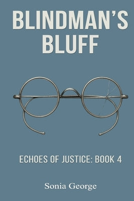 Blindman's Bluff: Echoes of Justice: Book 4 by George, Sonia