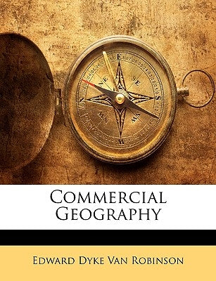 Commercial Geography by Van Robinson, Edward Dyke