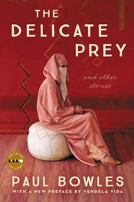 The Delicate Prey Deluxe Edition: And Other Stories by Bowles, Paul