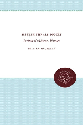 Hester Thrale Piozzi: Portrait of a Literary Woman by McCarthy, William