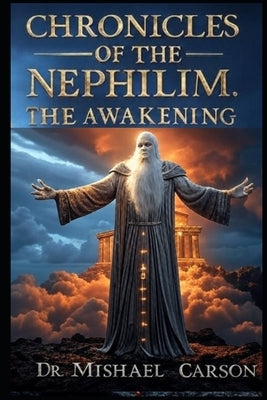 Chronicles of the Nephilim: The Awakening by Carson, Mishael