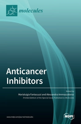 Anticancer Inhibitors by Fantacuzzi, Marialuigia