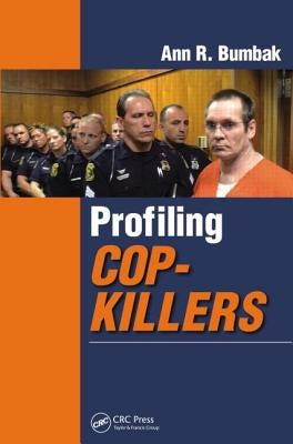Profiling Cop-Killers by Bumbak, Ann R.
