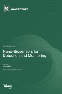 Nano-Biosensors for Detection and Monitoring by Kant, Krishna