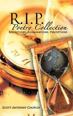 R.I.P. Poetry Collection: Reflections, Illuminations, Perceptions by Anthony, Scott