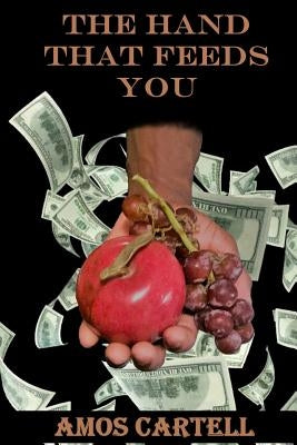The Hand That Feeds You by Cartell, Amos