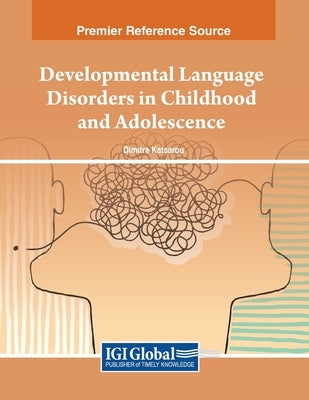 Developmental Language Disorders in Childhood and Adolescence by Katsarou, Dimitra V.