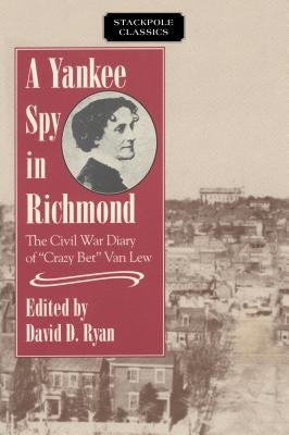 A Yankee Spy in Richmond by Ryan, David D.